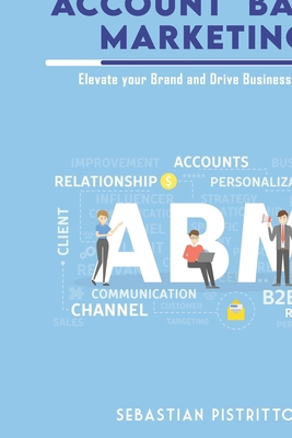 A Practical Guide To ACCOUNT-BASED MARKETING B0CT3946RR Book Cover