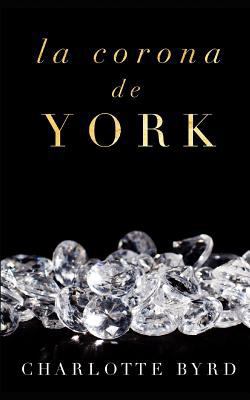 La Corona de York [Spanish] 1799257800 Book Cover