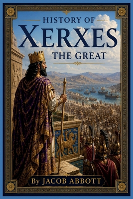 History of Xerxes the Great 1502322587 Book Cover