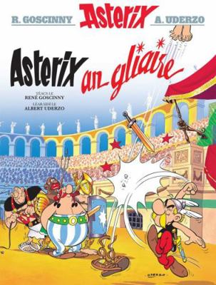 Asterix an Gliaire (English and Irish Edition) [Irish] 1906587612 Book Cover