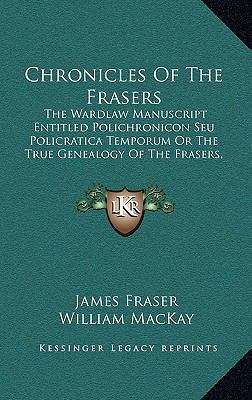 Chronicles Of The Frasers: The Wardlaw Manuscri... 1163576735 Book Cover