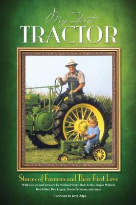 My First Tractor: Stories of Farmers and Their ... 0760337837 Book Cover