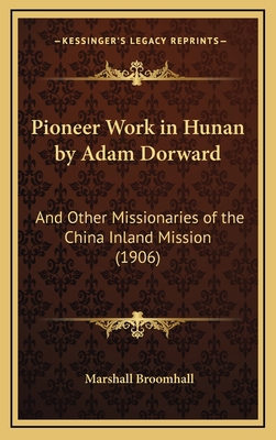 Pioneer Work in Hunan by Adam Dorward: And Othe... 1167070836 Book Cover