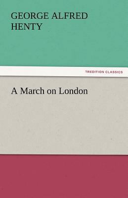 A March on London 3842428936 Book Cover