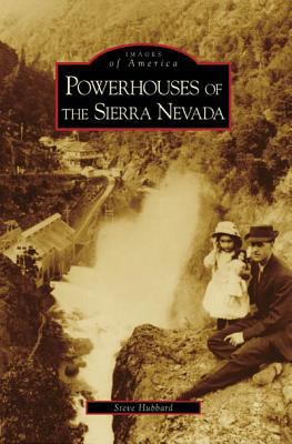 Powerhouses of the Sierra Nevada 0738547573 Book Cover