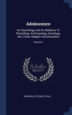 Adolescence: Its Psychology And Its Relations T... 1340577143 Book Cover