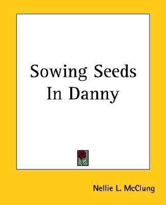 Sowing Seeds in Danny 141914846X Book Cover