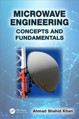 Microwave Engineering: Concepts and Fundamentals 1466591412 Book Cover