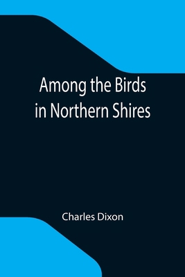 Among the Birds in Northern Shires 9355118309 Book Cover