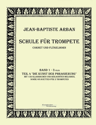 Arban Schule für Trompete: Teil 1 - 4 [German] 3956980824 Book Cover