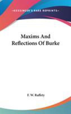 Maxims And Reflections Of Burke 0548087709 Book Cover