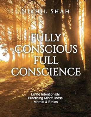 Fully Conscious and Full Conscience: Living Int... B0DJ7LJFHP Book Cover