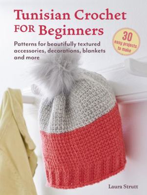 CICO Books Tunisian Crochet for Beginners 30 ea... 1800653662 Book Cover