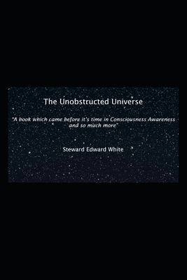 The Unobstructed Universe: "A book which came b... B0874KYMCM Book Cover