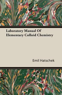 Laboratory Manual of Elementary Colloid Chemistry 1408608367 Book Cover