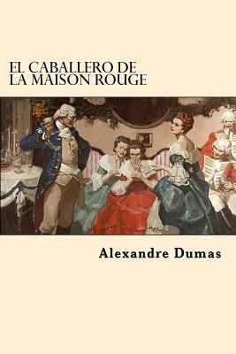 El Caballero De La Maison Rouge (Spanish Edition) [Spanish] 1542875080 Book Cover