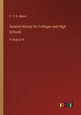 General History for Colleges and High Schools: ... 3368358049 Book Cover