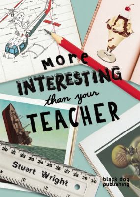 More Interesting Than Your Teacher 1907317503 Book Cover