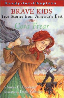 Brave Kids: Cora Frear: A True Story 0613450140 Book Cover