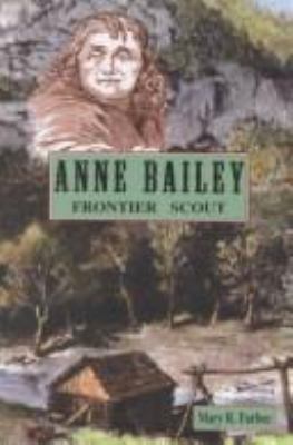 Anne Bailey: Frontier Scout 1883846706 Book Cover