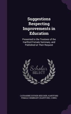 Suggestions Respecting Improvements in Educatio... 1357950772 Book Cover