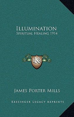 Illumination: Spiritual Healing 1914 1163365866 Book Cover