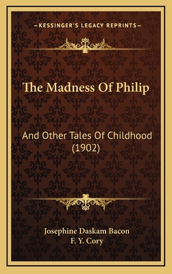 The Madness Of Philip: And Other Tales Of Child... 116584091X Book Cover