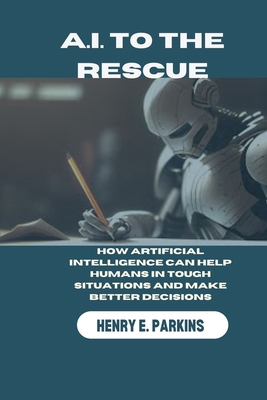 A.I. to the Rescue: How Artificial Intelligence... B0CVFV293K Book Cover