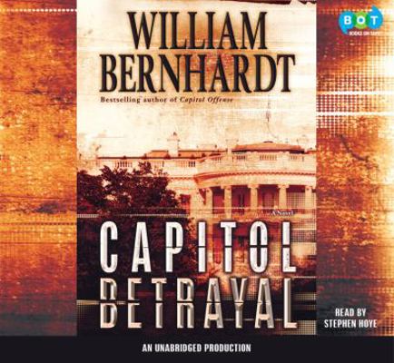 Capitol Betrayal 0307876845 Book Cover