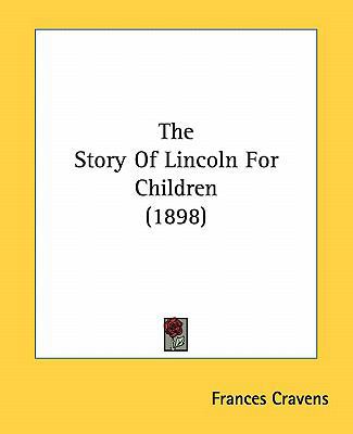 The Story Of Lincoln For Children (1898) 1161736166 Book Cover