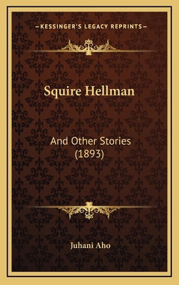 Squire Hellman: And Other Stories (1893) 116497825X Book Cover