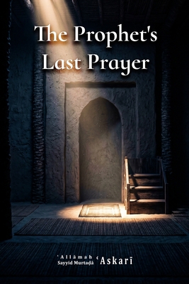 The Prophet's Last Prayer B0H2WKG7W3 Book Cover