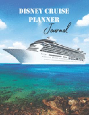 Disney Cruise Planner Journal: Guide Disney Line Trip Travel Planner For Family