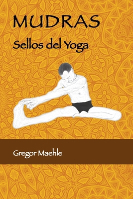 Mudras Sellos Del Yoga [Spanish] 0648893294 Book Cover