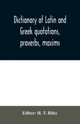 Dictionary of Latin and Greek quotations, prove... 935403148X Book Cover