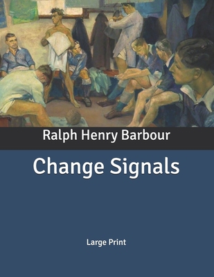 Change Signals: Large Print B086PQX3DP Book Cover