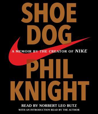 Shoe Dog: A Memoir by the Creator of Nike 1508211809 Book Cover
