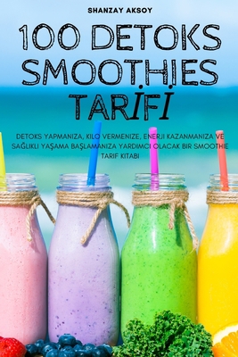 100 Detoks Smoothies Tarİfİ [Turkish] 1804659517 Book Cover