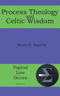Process Theology and Celtic Wisdom 1631998366 Book Cover