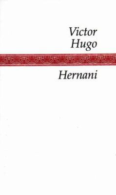 Hernani: A Tragedy in Five Acts 0865274436 Book Cover