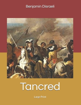 Tancred: Large Print 1707642737 Book Cover