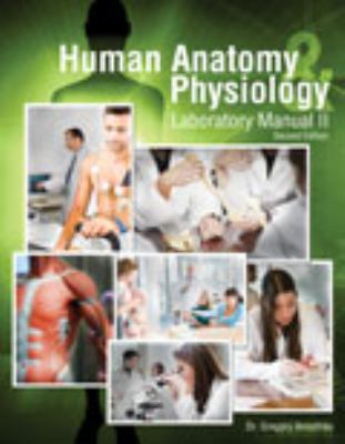 Human Anatomy AND Physiology Laboratory Manual II 1465256237 Book Cover