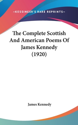 The Complete Scottish And American Poems Of Jam... 1437388248 Book Cover