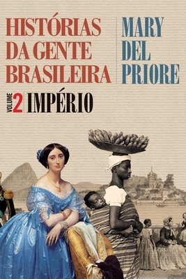 Histórias da gente brasileira - Império - Vol. 2 [Portuguese] 8544104886 Book Cover