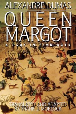 Queen Margot: A Play in Five Acts 1479400246 Book Cover