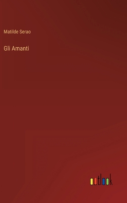 Gli Amanti [Italian] 3368020110 Book Cover