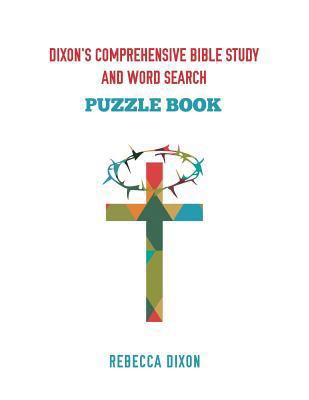 Dixon's Comprehensive Bible Study and Word Search 1498477585 Book Cover