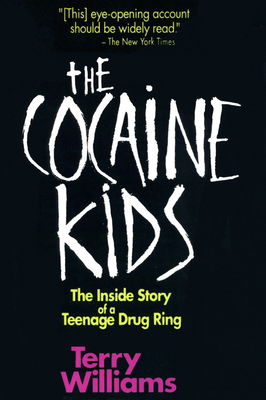 The Cocaine Kids: The Inside Story of a Teenage... 0201570033 Book Cover