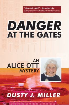 Danger at the Gates: An Alice Ott Mystery 1937146472 Book Cover