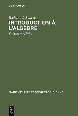 Introduction à l'algèbre [French] 3111172813 Book Cover